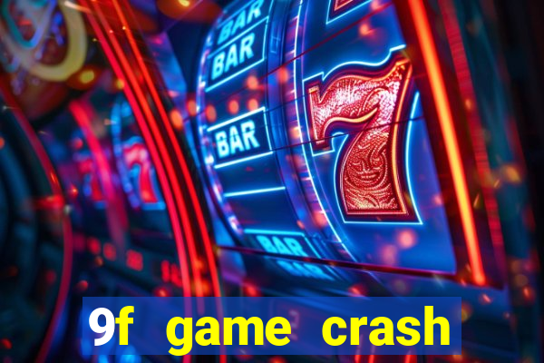 9f game crash ganhar dinheiro